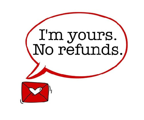 I'm yours. No refunds - Magnet