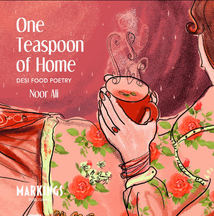 One Tea Spoon of Home - Desi Food Poetry