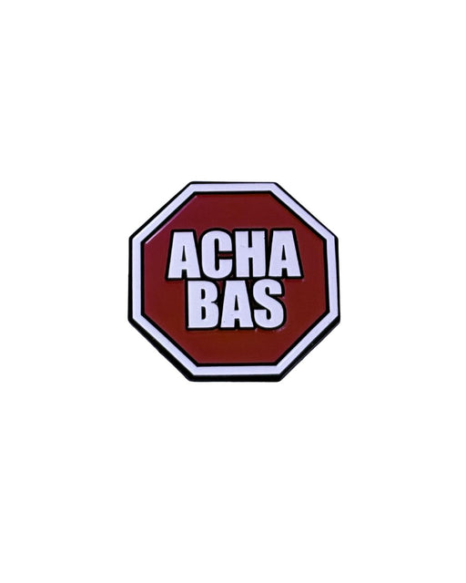Acha Bas - Enamel Pin