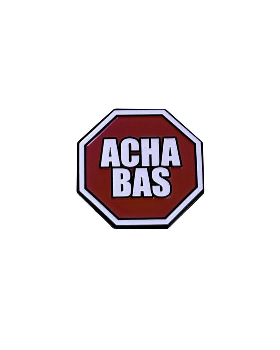 Acha Bas - Enamel Pin