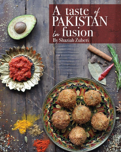 A Taste of Pakistan in Fusion by Shaziah Zuberi